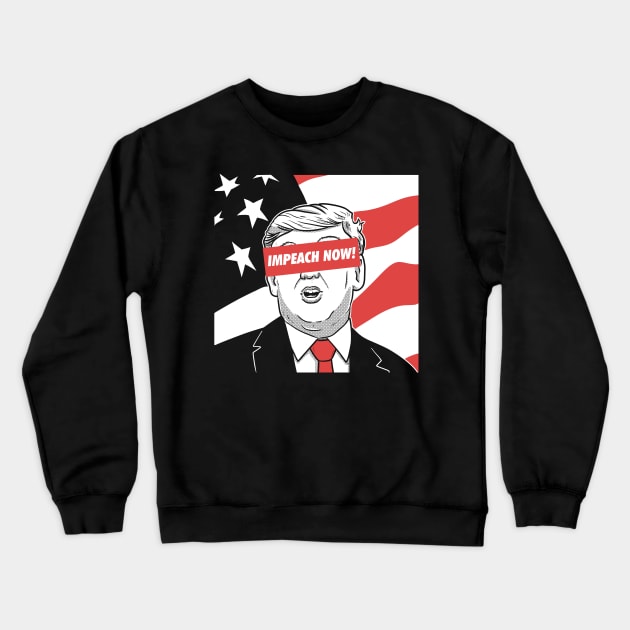 IMPEACH NOW! Crewneck Sweatshirt by APSketches